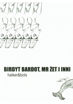 Birdyt Bardot, Mr Żet i inni