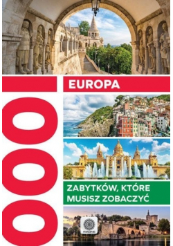 Europa 1000 zabytków które musisz zobaczyć