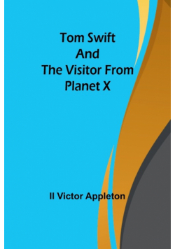 Tom Swift and The Visitor from Planet X