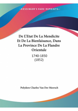 De L'Etat De La Mendicite Et De La Bienfaisance, Dans La Province De La Flandre Orientale