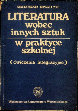 Literatura wobec innych sztuk w praktyce szkolnej
