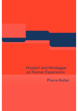 Husserl and Heidegger on Human Experience