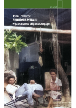Zbrodnia w raju. W poszukiwaniu utopii na Galapagos