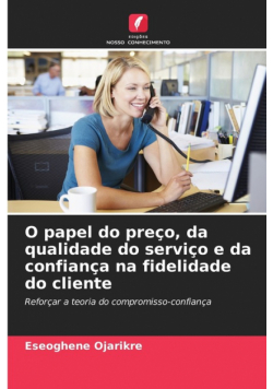 O papel do preço, da qualidade do serviço e da confiança na fidelidade do cliente