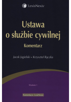 Rączka Krzysztof - Ustawa o służbie cywilnej. Komentarz