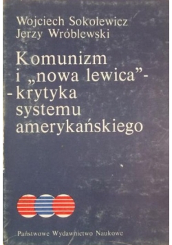 Komunizm i nowa lewica - krytyka systemu amerykańskiego