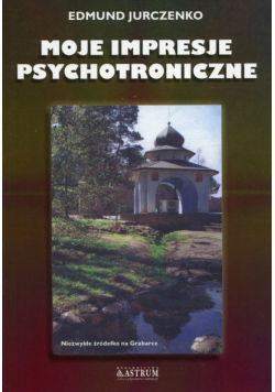 Moje impresje psychotroniczne