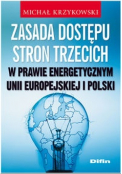 Zasada dostępu stron trzecich w prawie energetycznym Unii Europejskiej i Polski