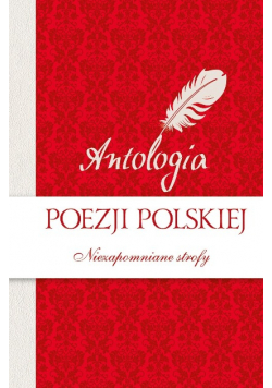 Antologia poezji polskiej Niezapomniane strofy