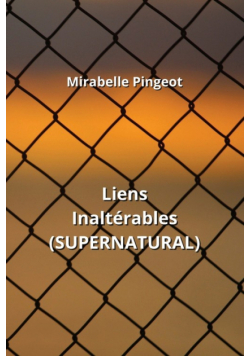 Liens Inaltérables (SUPERNATURAL)