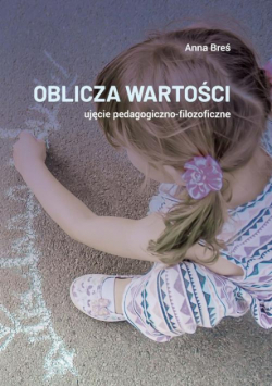 Oblicza wartości – ujęcie pedagogiczno-filozoficzne