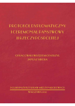 Protokół dyplomatyczny i ceremoniał państwowy II Rzeczypospolitej