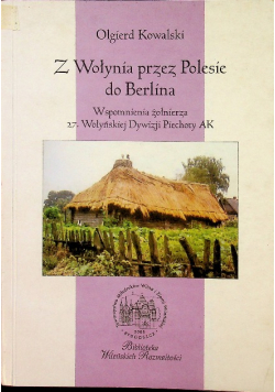Z Wołynia przez Polesie do Berlina