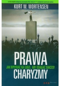 Prawa charyzmy Jak wpływać na ludzi