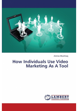 How Individuals Use Video Marketing as a Tool