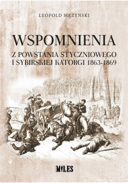 Wspomnienia z powstania styczniowego i syberyjskiej katorgi 1863 - 1869