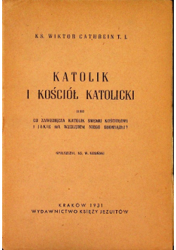 Katolik i Kościół Katolicki 1931 r.