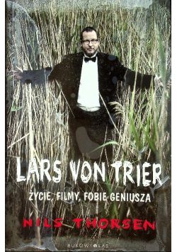 Lars von Trier Życie filmy fobie geniusza