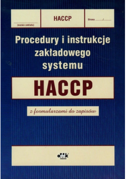 Procedury i instrukcje zakładowego systemu HACCP z formularzami do zapisów