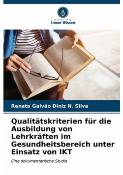 Qualitätskriterien für die Ausbildung von Lehrkräften im Gesundheitsbereich unter Einsatz von IKT