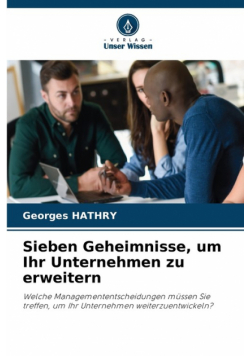 Sieben Geheimnisse, um Ihr Unternehmen zu erweitern