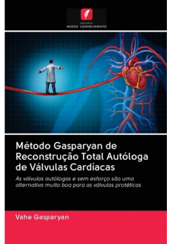 Método Gasparyan de Reconstrução Total Autóloga de Válvulas Cardíacas