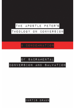 The Apostle Peter's Theology on Conversion & Condemnation