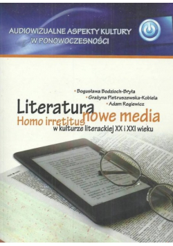 Literatura Nowe media Homo irretitus w kulturze literackiej XX i XXI wieku