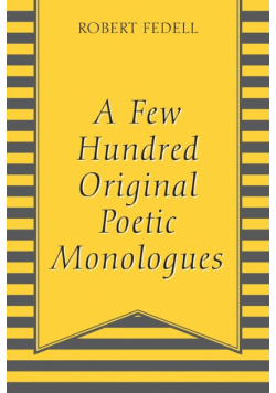 A Few Hundred Original Poetic Monologues