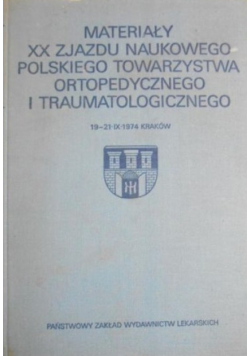 Materiały XX zjazdu naukowego polskiego towarzystwa ortopedycznego