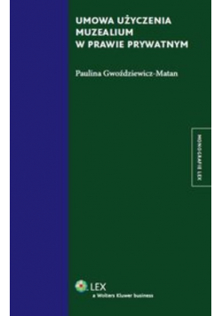 Umowa użyczenia muzealium w prawie prywatnym
