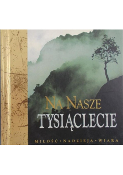 Na nasze tysiąclecie