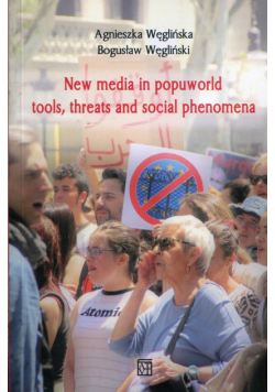 New media in popuworld tools threats and social phenomena
