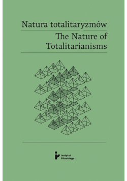 Natura totalitaryzmów /The Nature of Totalitarianisms