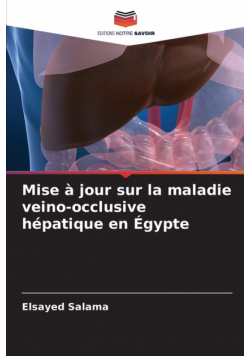 Mise à jour sur la maladie veino-occlusive hépatique en Égypte