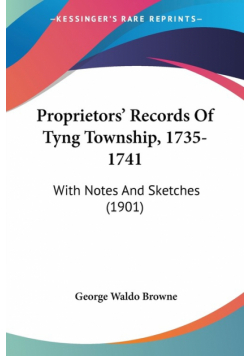Proprietors' Records Of Tyng Township, 1735-1741
