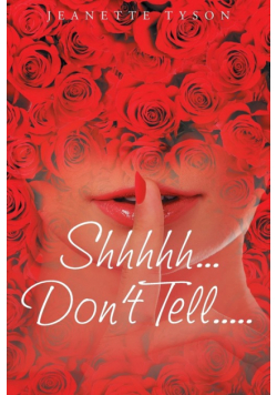 "Shhhhh...Don't Tell....."