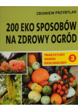 200 eko sposobów na zdrowy ogród
