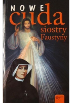 Nowe cuda siostry Faustyny