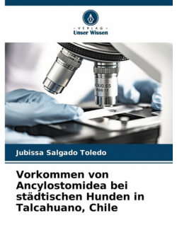 Vorkommen von Ancylostomidea bei städtischen Hunden in Talcahuano, Chile