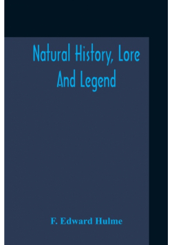 Natural History, Lore And Legend