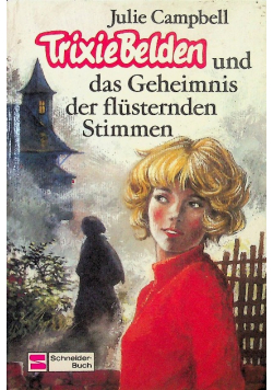 Trixie Belden und das Geheimnis der flüsternden Stimmen