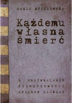 Ruszkowska Sonia - Każdemu własna śmierć