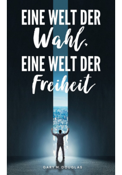 Eine Welt der Wahl, eine Welt der Freiheit (German)