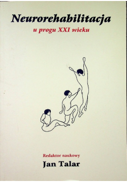 Neurorehabilitacja u progu XXI wieku