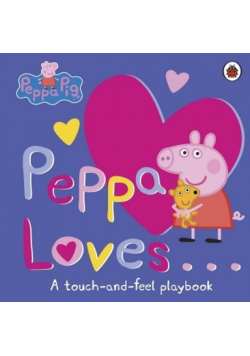 Peppa Loves A Touch and Feel Playbook