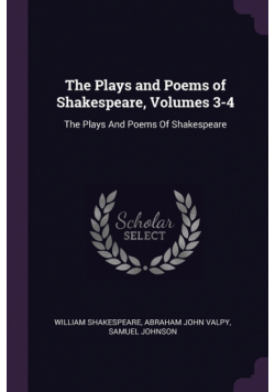 The Plays and Poems of Shakespeare, Volumes 3-4