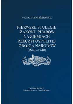 Pierwsze stulecie Zakonu Pijarów na ziemiach Rzeczpospolitej Obojga Narodów (1642-1740)