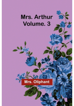 Mrs. Arthur; Vol. 3