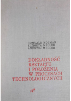 Dokładność kształtu i położenia w procesach technologicznych